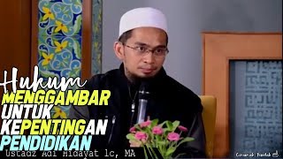 Hukum Menggambar Untuk Kepentingan Pendidikan ||  Ustadz Adi Hidayat Lc MA