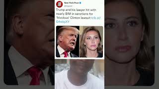 Trump and his lawyer hit with nearly $1M in sanctions for 'frivolous' Clinton lawsuit