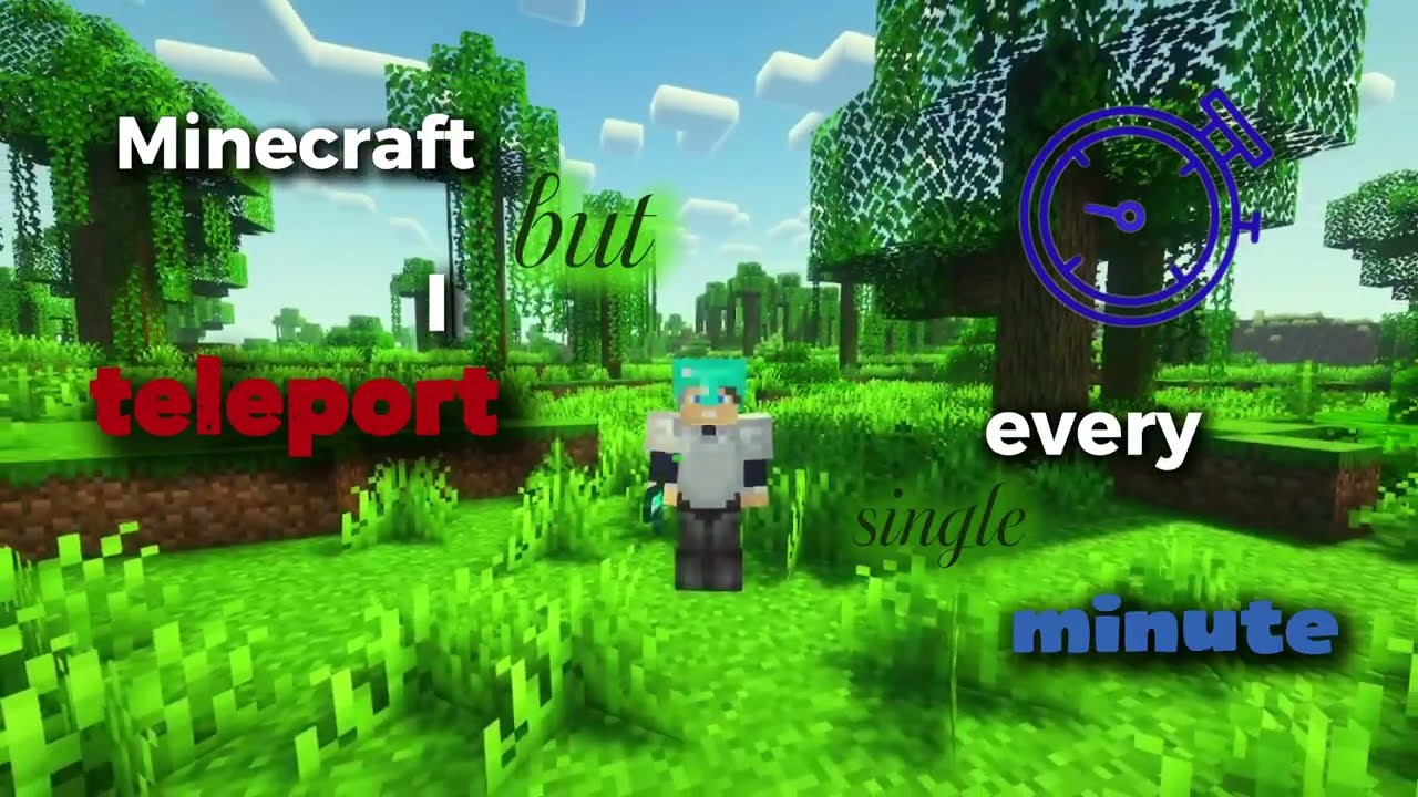 minecraft but i teleport every minute