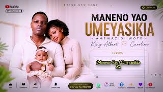 King Albert Ft Caroline  - MANENO YAO UMEYASIKIA - AMEWAZIDI WOTE OFFICIAL GOSPEL LYRICS VIDEO 
