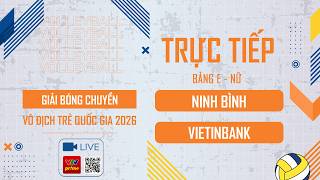 🔴LIVE: NINH BINH vs VIETINBANK | WOMEN'S POOL E - 2026 NATIONAL YOUTH VOLLEYBALL CHAMPIONSHIP