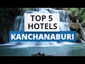 Top 5 Hotels in Kanchanaburi, Best Hotel Recommendations