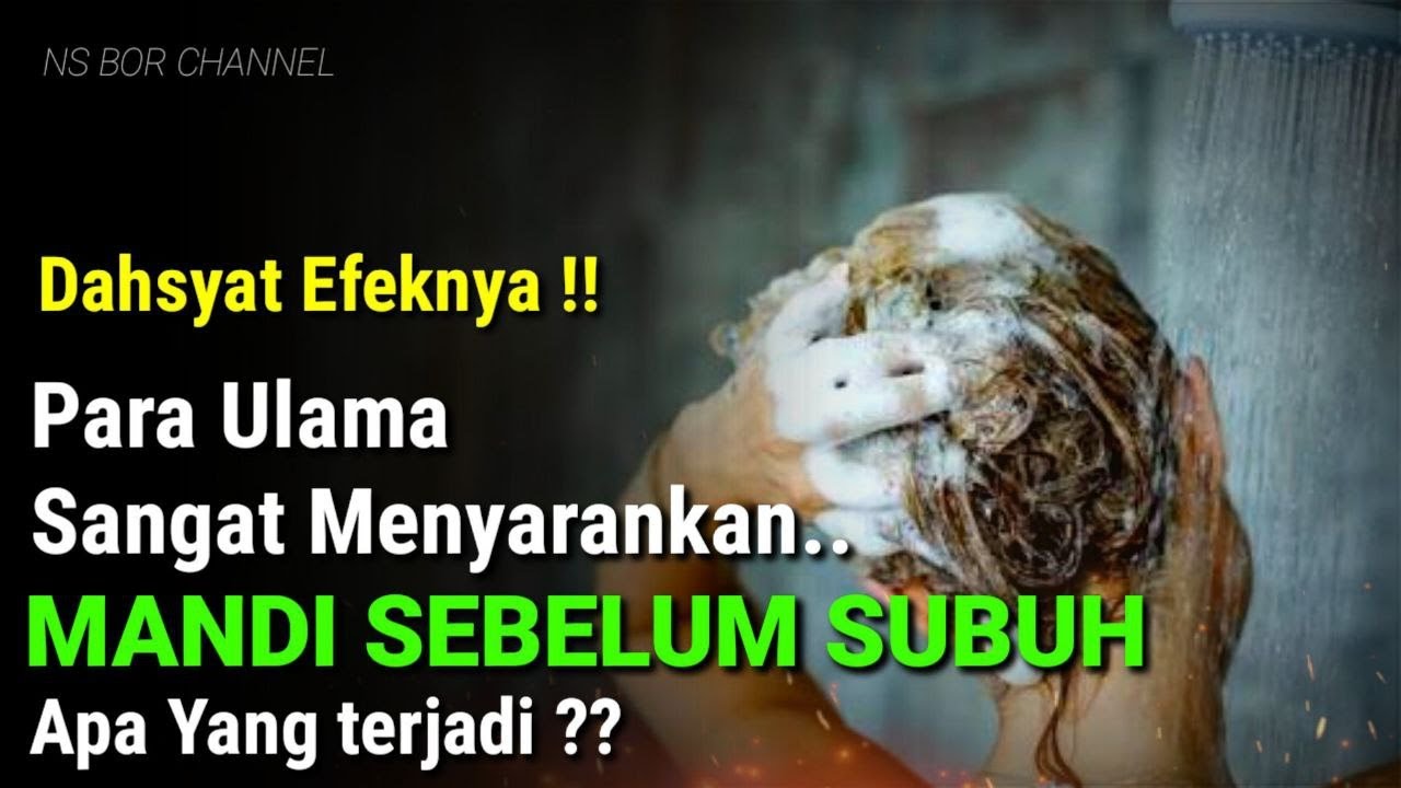SANGAT DAHSYAT !! 10 Manfaat Mandi Sebelum Subuh Menurut Islam