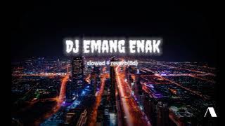 Dj Emang Enak Slowed   reverb8d terbaru mengkane🎧