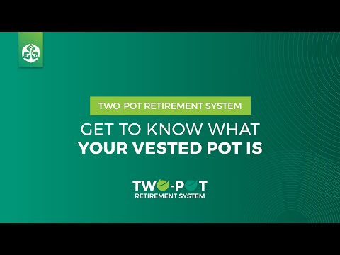 Two-Pot Retirement System – Your Vested Pot