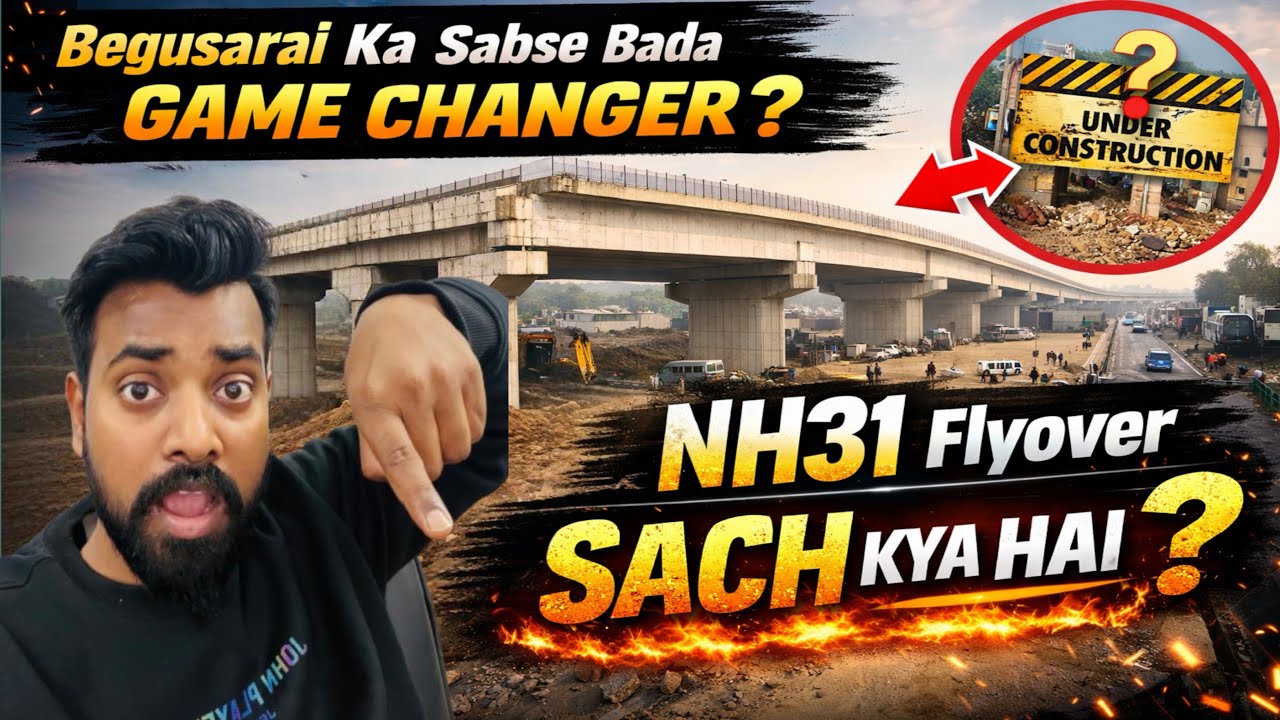 Begusarai NH31 Flyover Ka Sach Dekho😱