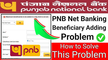 PNB Beneficiaries add problem solve 2025✅Maximum beneficiaries to be added in a day limit is not set