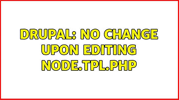 Drupal: No change upon editing node.tpl.php