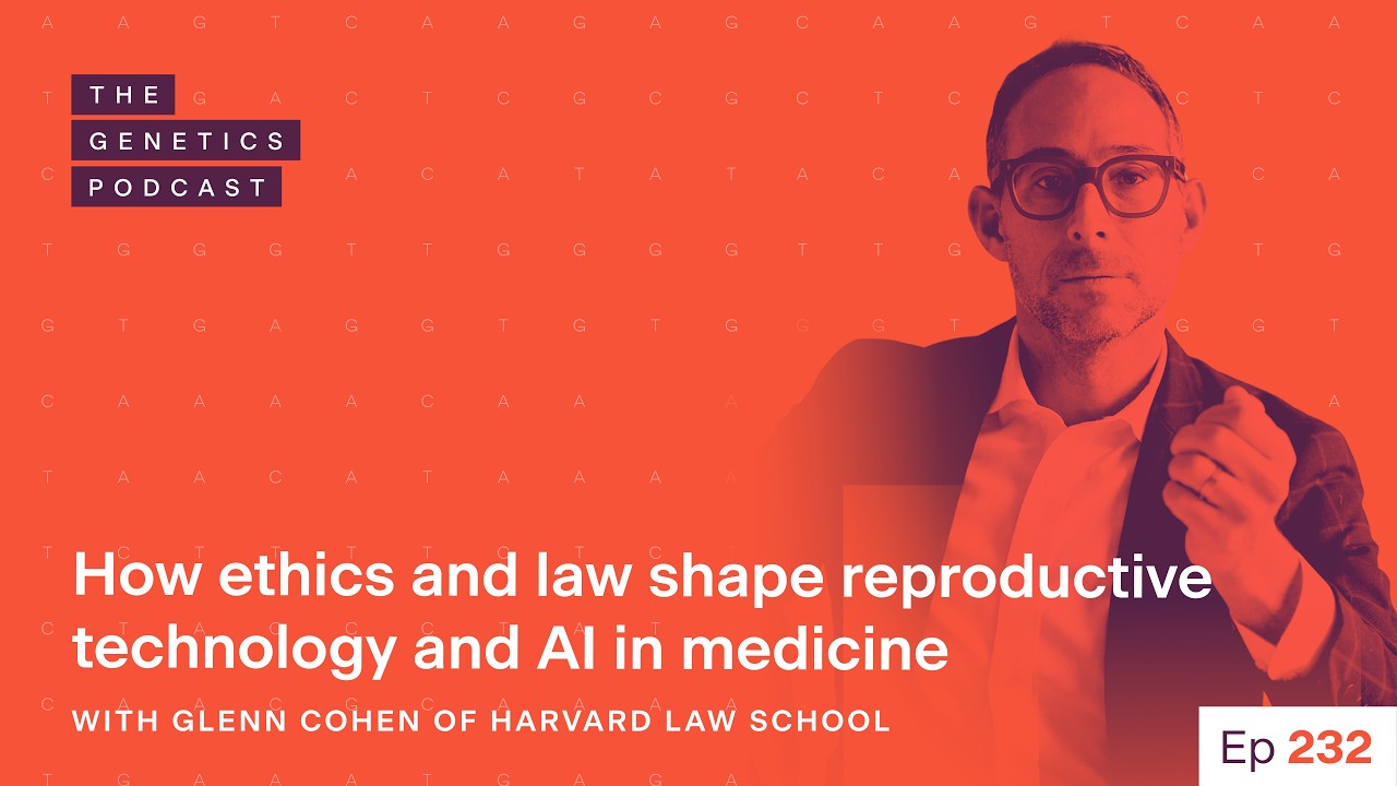 EP 232: How ethics & law shape reproductive technology & AI in medicine with Glenn Cohen of Harvard