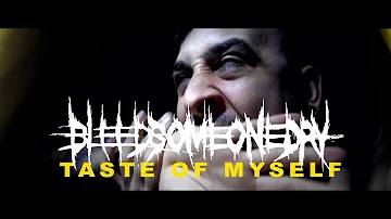 Bleed Someone Dry - "Taste of Myself" (Official Music Video) | BVTV Music