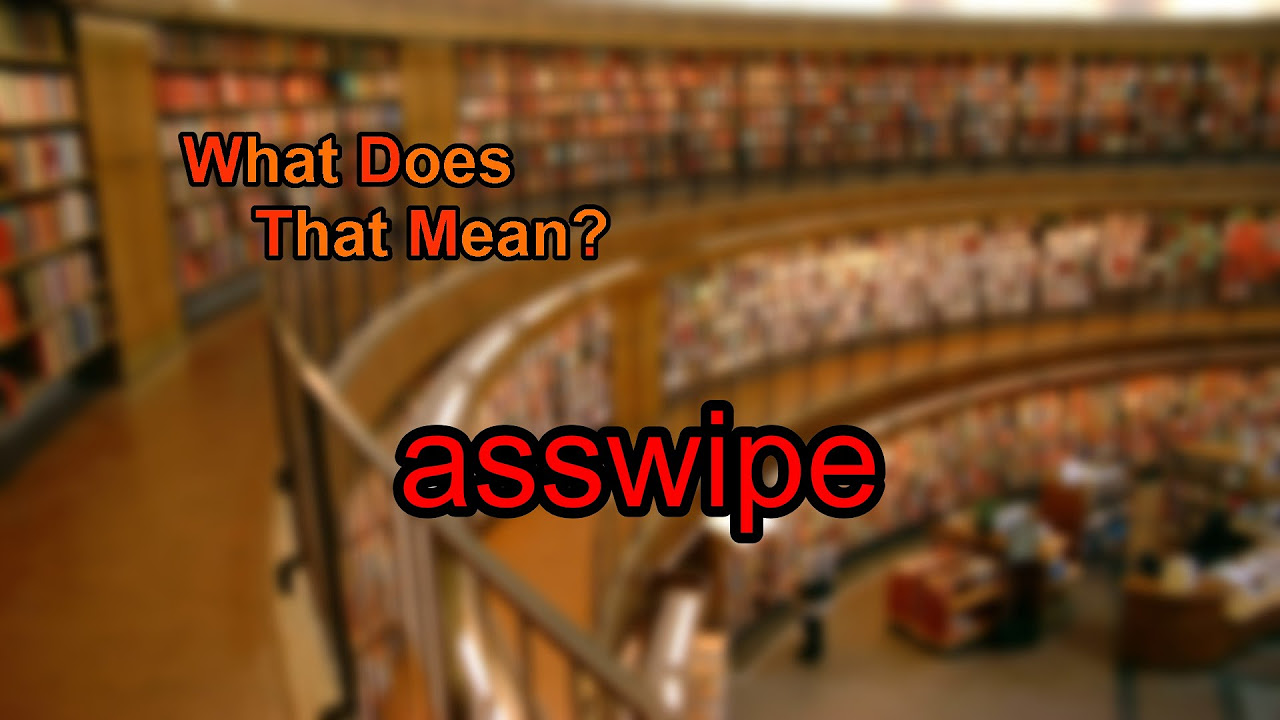 What does asswipe mean?