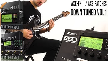 Fractal Audio AXE-FX II Series / AX8 Patches | DownTuned vol1 | Playthrough Demo