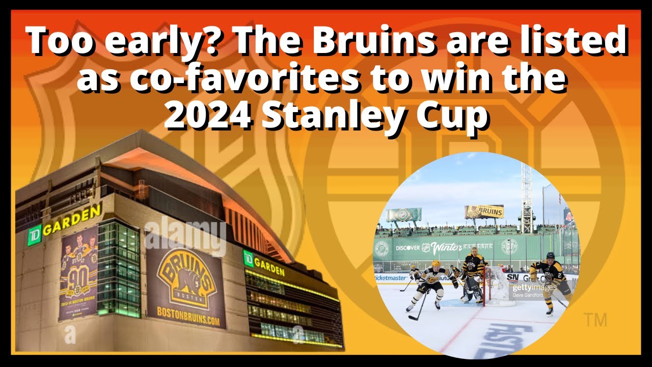 Too early? The Bruins are listed as co favorites to win the 2024