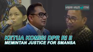 JUSTICE FOR SMANSA PONTIANAK! KETUA KOMISI II DPR RI MEMINTA DESAK JURI LCC KALBAR MINTA MAAF
