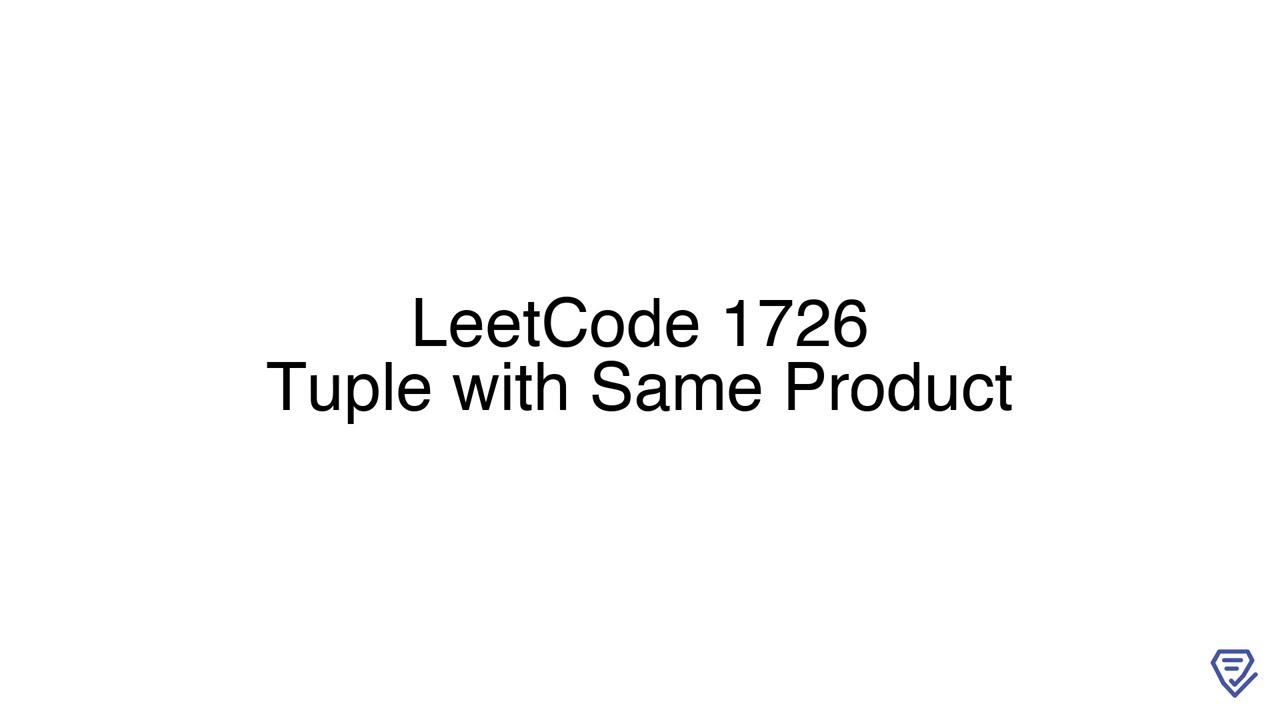 LeetCode 1726: Tuple with Same Product - YouTube