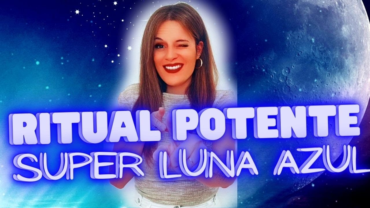 ⭐RITUAL SUPER PODEROSO⭐ para La SUPER LUNA LLENA AZUL EN PISCIS ⭐31 DE ...