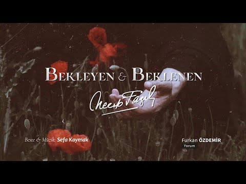 Necip Fazıl Kısakürek | Bekleyen & Beklenen