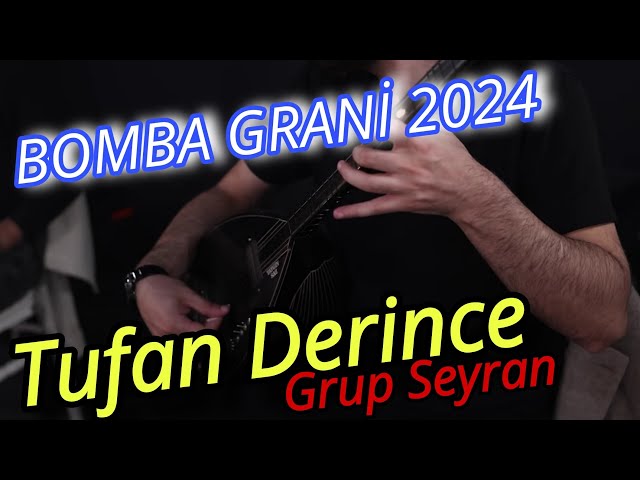 BOMBA GRANİ 2024 - Tufan Derince / Grup Seyran