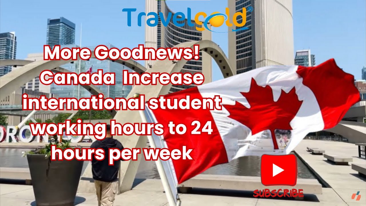 more-goodnews-canada-increase-international-student-working-hours
