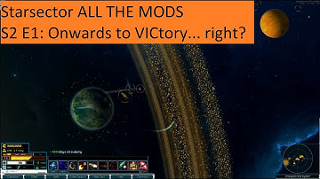 Starsector All The Mods 2 E1 - Onwards to VICtory... right?