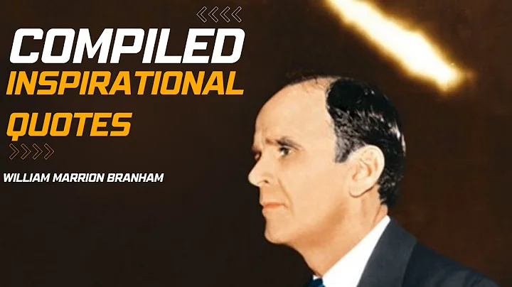 Compiled Inspirational Quotes | William Branham