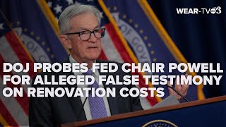 DOJ probes Fed Chair Powell for alleged false testimony on renovation costs