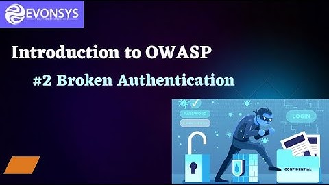 #OWASP Awareness 2023 - Broken Authentication Vulnerability - EvonSys MSP Video Series - 2/10