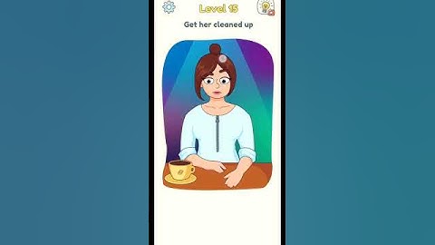 Dop 3 level 15 get her cleaned up