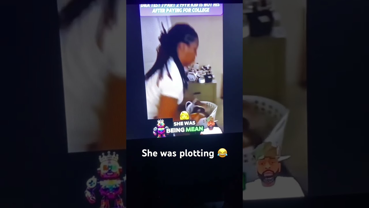 She was plotting y’all 😂 