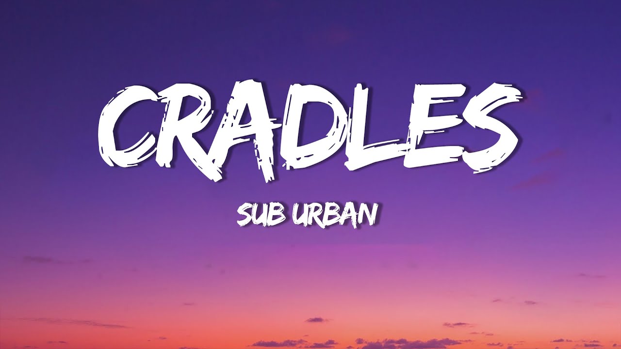 Sub Urban Cradles (Lyrics) YouTube