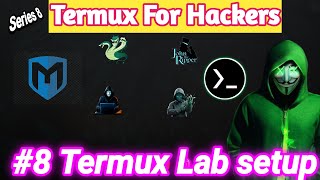 Termux Lab Setup l Series 8 l Hackers legions