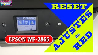 RESET AJUSTES DE RED IMPRESORA EPSON WF-2860 WF-2865 WF-4825 WF-4830. RESET EPSON NETWORK SETTINGS