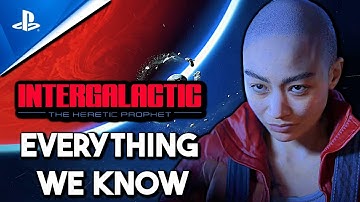 Intergalactic: The Heretic Prophet EVERYTHING WE KNOW (Naughty Dog)