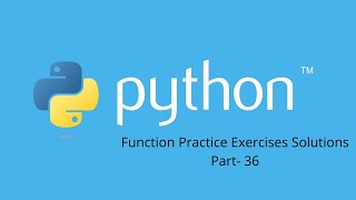 Function Practice Exercises  Solutions in Python Part-36