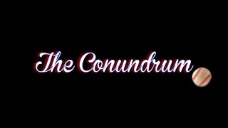 The Conundrum 🥎-Offical Short Film