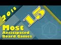 Roll to hit favorite 15  2018 most anticipated board games