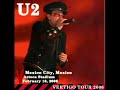 U2 - Mexico City, Mexico 16-February-2006 (Full Concert With Enhanced Audio)