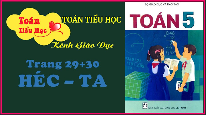 Toán lớp 5 bài hecta trang 29 trang 30 năm 2024