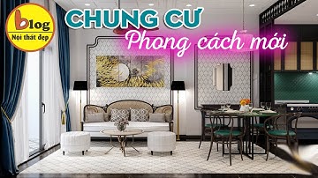 Top 10 phong cách thiết kế chung cư dẫn đầu xu hướng hiện nay