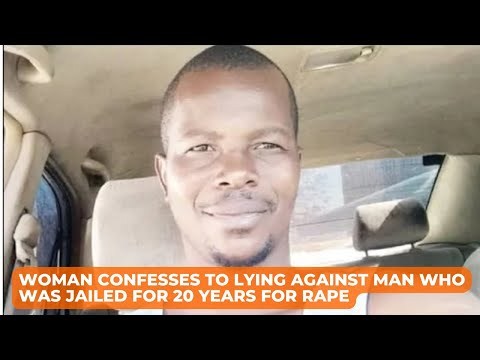 Woman Confesses To Lying Against Man Who Was Jailed For 20 Years For Rape