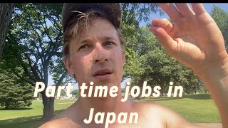 Part Time Jobs in Japan? What I've Done and Recommend