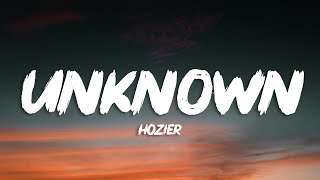 Hozier - Unknown / Nth (Lyrics)