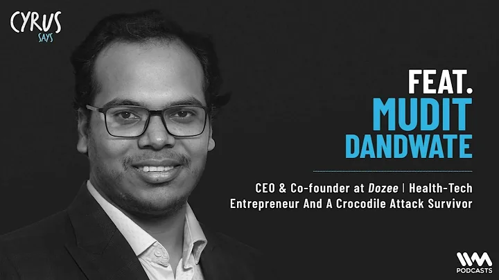 Cyrus Says Ep. 866: feat. Mudit Dandwate | CEO & Co-founder at Dozee | Health-Tech Entrepreneur