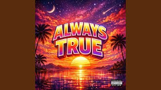 ALWAYS TRUE - Isay Asunson