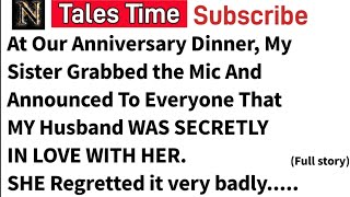 At Our Anniversary Dinner, My Sister Grabbed the Mic And Announced To Everyone That MY Husband WAS.. Guide