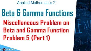 Module2_Vid_a51_Miscellaneous Problem on Beta and Gamma Function Problem 5 Part 1