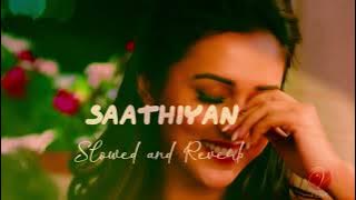 Saathiya - (Slowed   Reverb) Sunaina