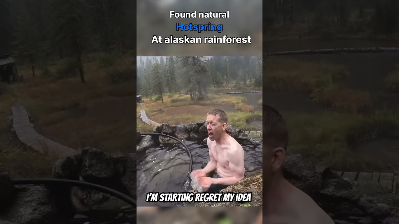 Found natural hot spring at Alaskan rainforest 