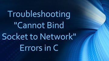 Troubleshooting "Cannot Bind Socket to Network" Errors in C