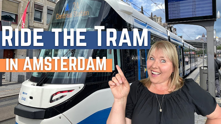 Ride the Tram in Amsterdam, The Perfect Way to Get Around the City